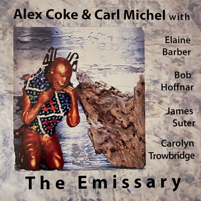 ALEX COKE - Alex Coke & Carl Michel : The Emissary cover 