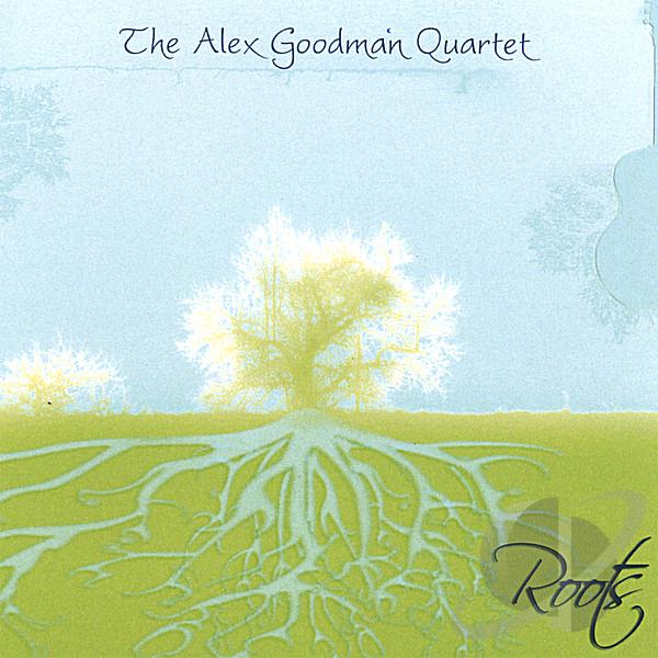ALEX GOODMAN - Alex Goodman Quartet : Roots cover 