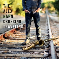 ALEX HAHN - The Alex Hahn Crossing : Traveling cover 
