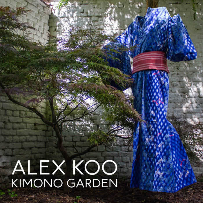 ALEX KOO - Kimono Garden cover 