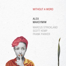ALEX MAKSYMIW - Without A Word cover 