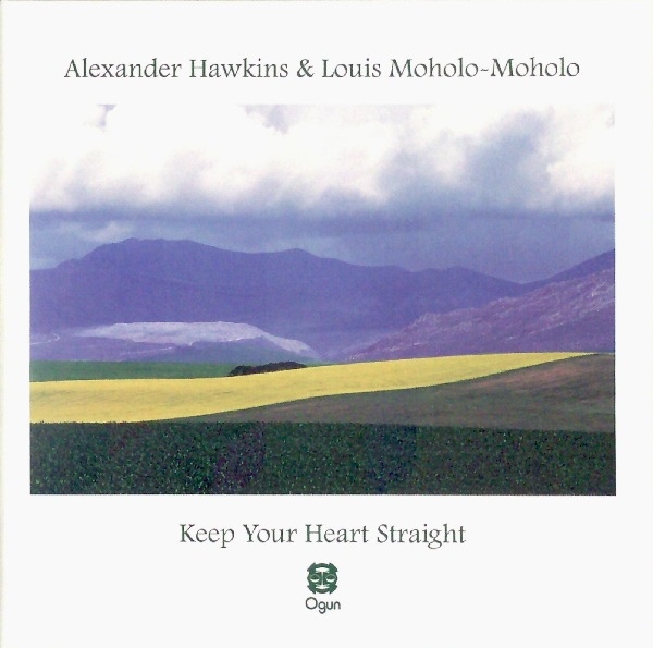 ALEXANDER HAWKINS - Alexander Hawkins & Louis Moholo-Moholo : Keep Your Heart Straight cover 