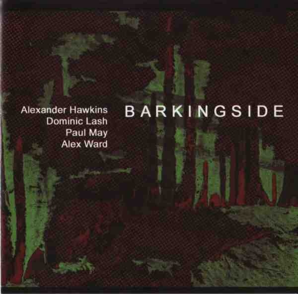 ALEXANDER HAWKINS - Barkingside (with Dominic Lash / Paul May / Alex Ward) cover 