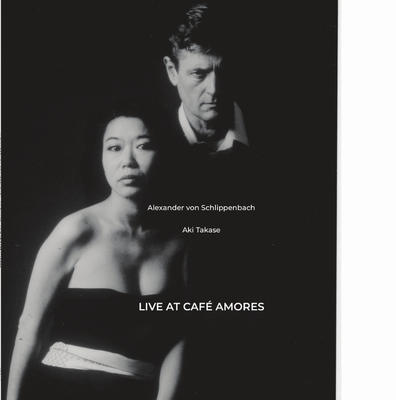 ALEXANDER VON SCHLIPPENBACH - Alexander von Schlippenbach and Aki Takase : Live At Cafe Amores cover 