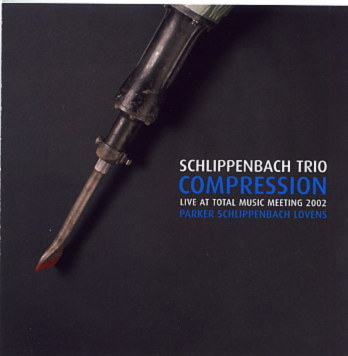 ALEXANDER VON SCHLIPPENBACH - Compression: Live At Total Music Meeting 2002 cover 