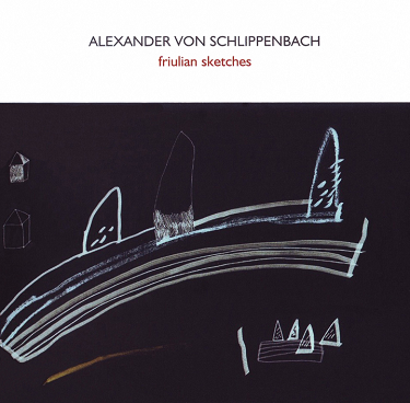 ALEXANDER VON SCHLIPPENBACH - Friulian Sketches cover 