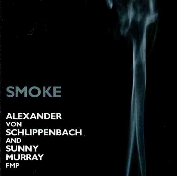 ALEXANDER VON SCHLIPPENBACH - Smoke (with Sunny Murray) cover 