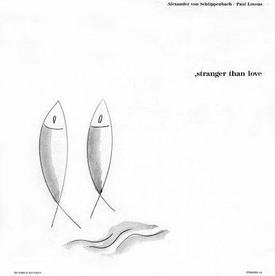 ALEXANDER VON SCHLIPPENBACH - ,Stranger Than Love (with Paul Lovens) cover 