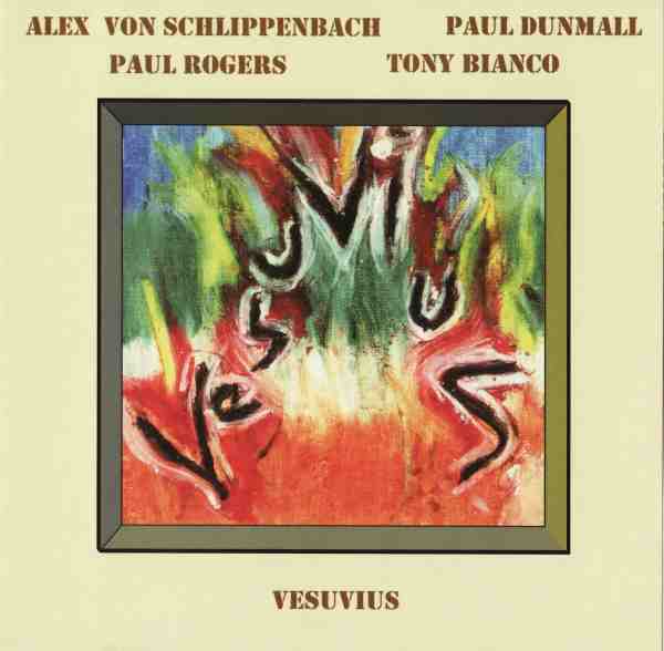 ALEXANDER VON SCHLIPPENBACH - Vesuvius (with Paul Dunmall, Paul Rogers , Tony Bianco) cover 