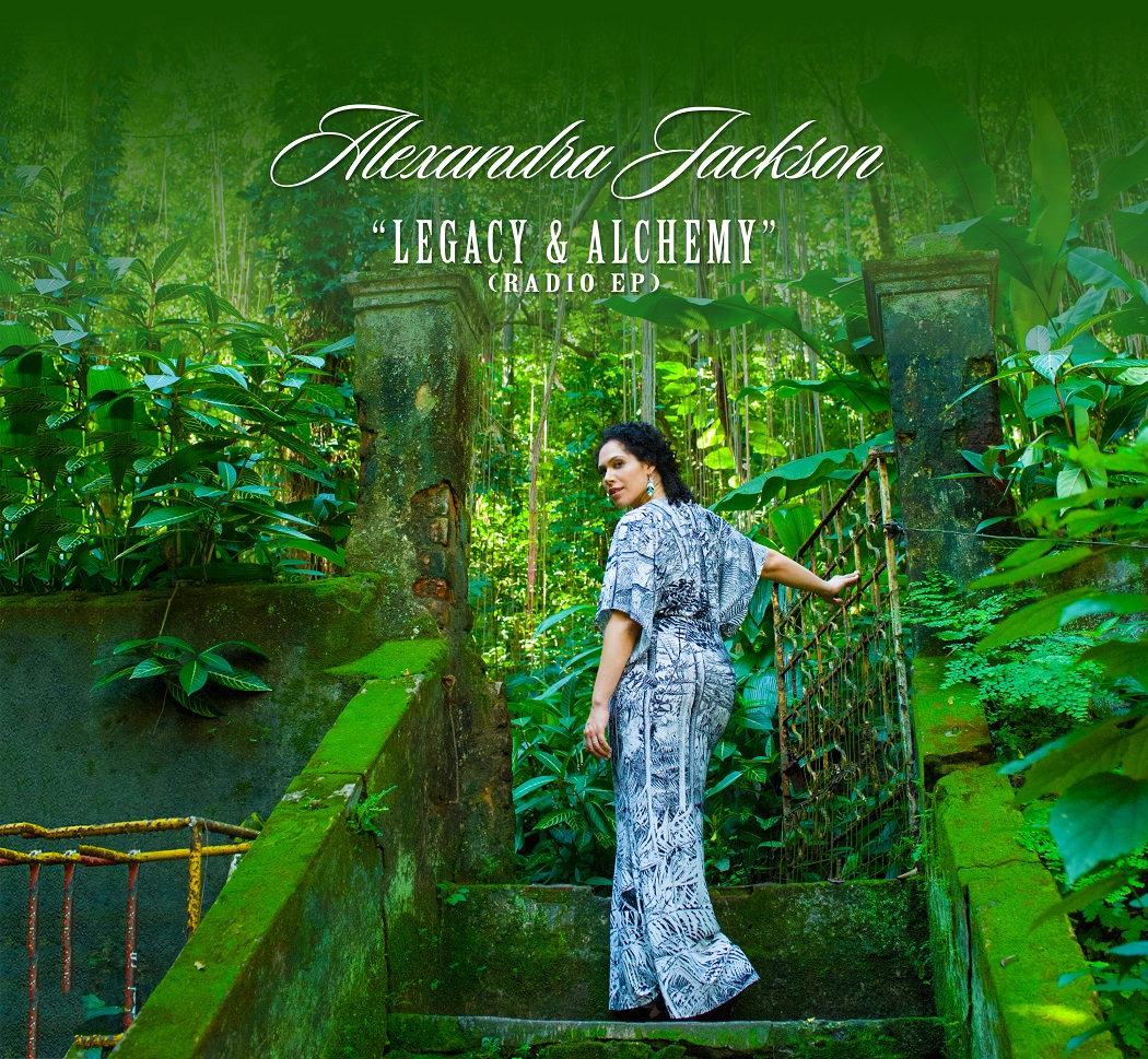 ALEXANDRA JACKSON - Legacy & Alchemy Radio EP cover 