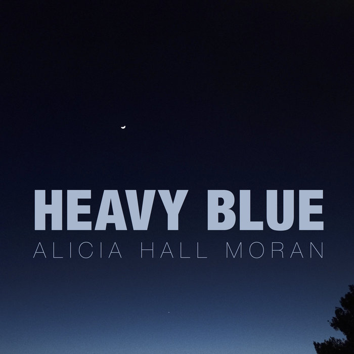 ALICIA HALL MORAN - Heavy Blue cover 