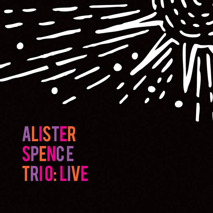 ALISTER SPENCE - Alister Spence Trio : Live cover 