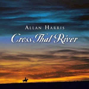 ALLAN HARRIS - Cross That River cover 