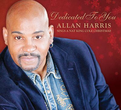 ALLAN HARRIS - Dedicated to You: Allan Harris Sings a Nat King Cole Christmas cover 