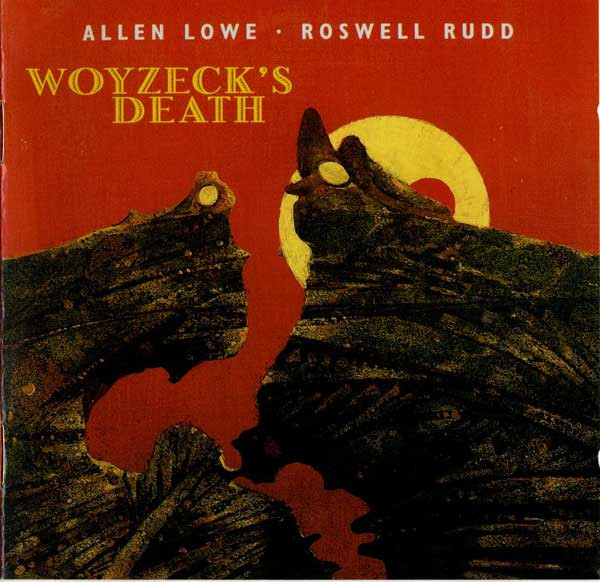 ALLEN LOWE - Allen Lowe - Roswell Rudd : Woyzeck's Death cover 