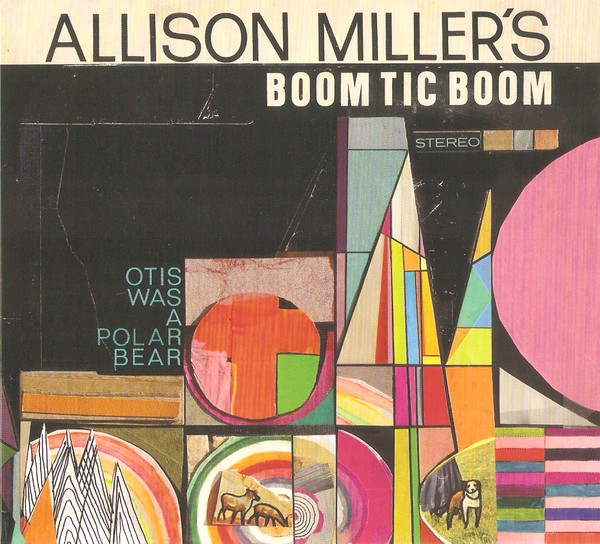 ALLISON MILLER - Allison Miller’s Boom Tic Boom : Otis Was A Polar Bear cover 