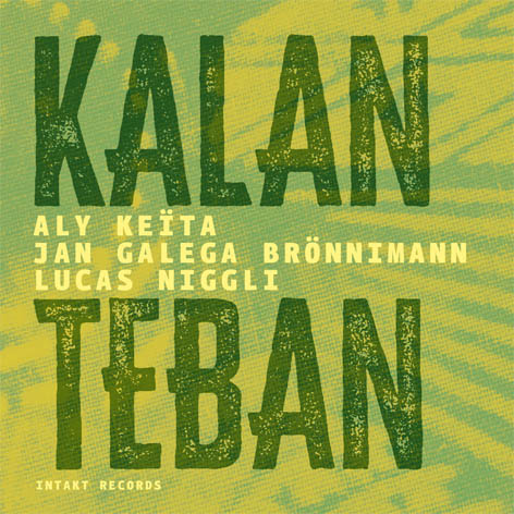 ALY KEITA - Aly Keïta, Jan Galega Brönnimann, Lucas Niggli : Kalan Teban cover 