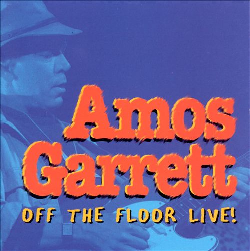 AMOS GARRETT - Off the Floor Live! cover 