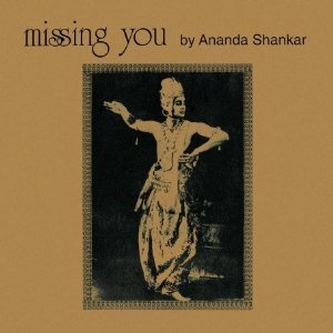 ANANDA SHANKAR - Missing You / A Musical Discovery Of India cover 