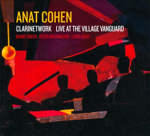 ANAT COHEN - Clarinetwork: Live At The Village Vanguard cover 