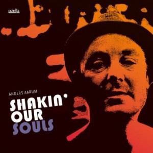 ANDERS AARUM - Shakin’ Our Souls cover 