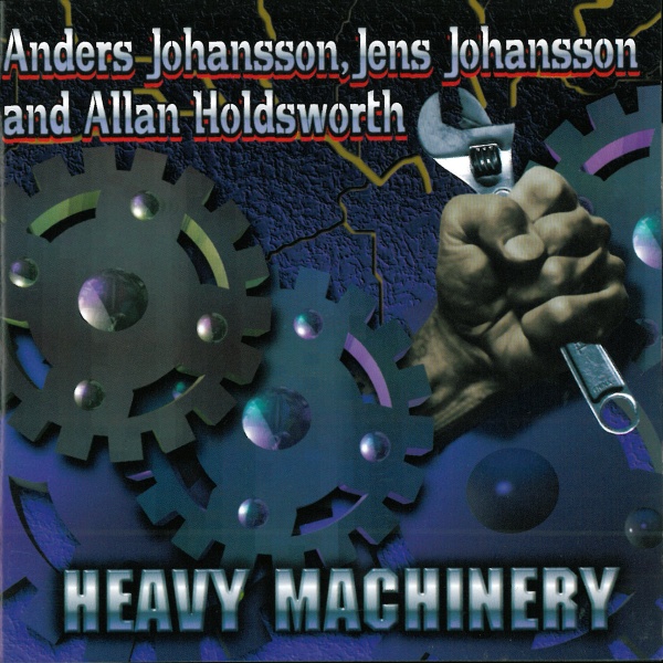 ANDERS JOHANSSON - Heavy Machinery (with Jens Johansson And Allan Holdsworth) cover 