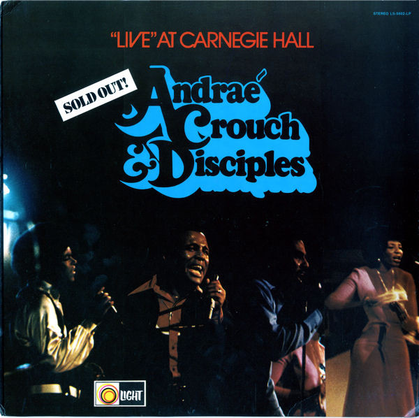 ANDRAÉ CROUCH - Andraé Crouch & The Disciples : 
