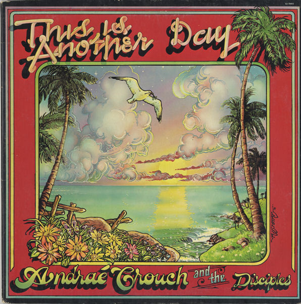 ANDRAÉ CROUCH - Andraé Crouch And The Disciples : This Is Another Day cover 