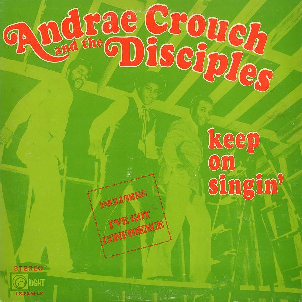 ANDRAÉ CROUCH - Andraé Crouch & The Disciples ‎: Keep On Singin' cover 