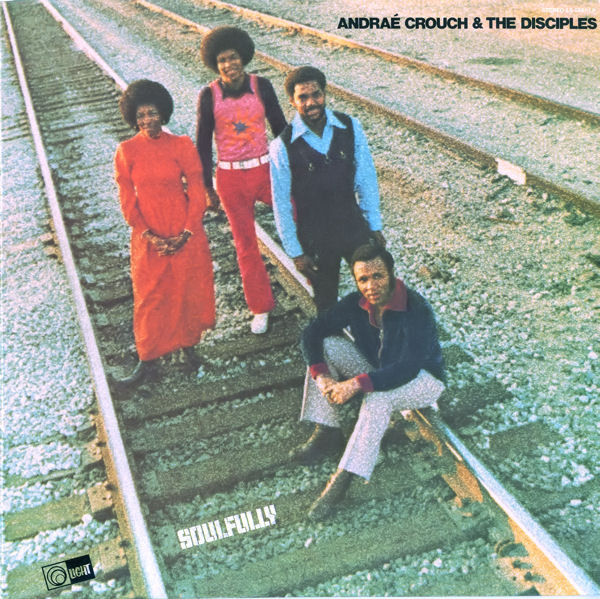 ANDRAÉ CROUCH - Andraé Crouch & The Disciples ‎: Soulfully cover 