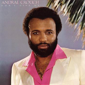 ANDRAÉ CROUCH - Don't Give Up cover 