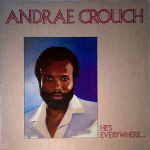 ANDRAÉ CROUCH - He's Everywhere… cover 