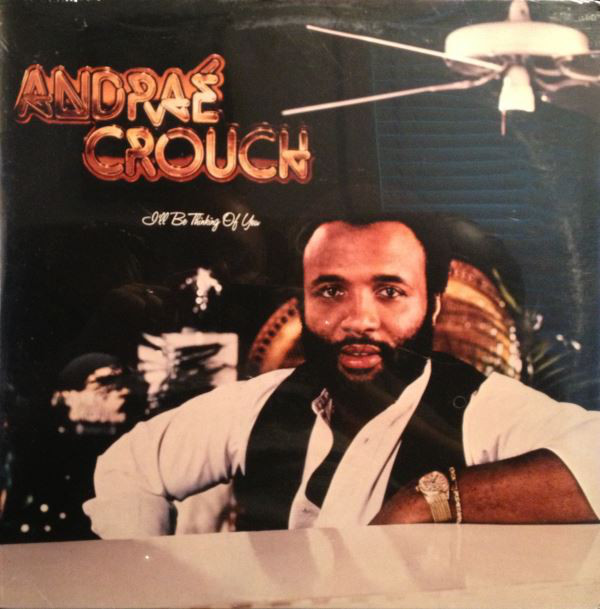 ANDRAÉ CROUCH - I'll Be Thinking Of You cover 