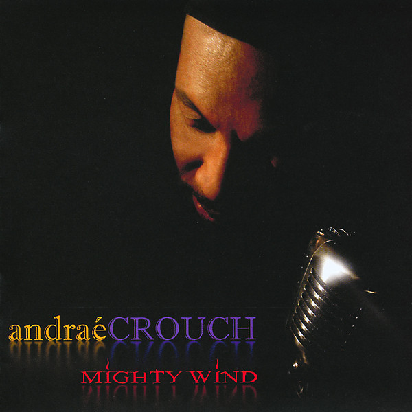 ANDRAÉ CROUCH - Mighty Wind cover 