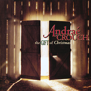 ANDRAÉ CROUCH - The Gift Of Christmas cover 