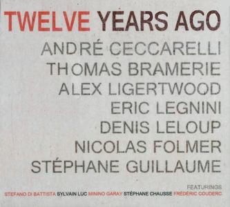 ANDRÉ CECCARELLI - Ceccarelli, Bramerie, Ligertwood, Legnini, Leloup, Folmer, Guillaume : Twelve Years Ago cover 