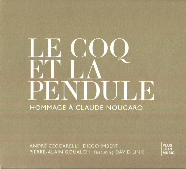 ANDRÉ CECCARELLI - Le Coq Et La Pendule - Hommage A Claude Nougaro cover 