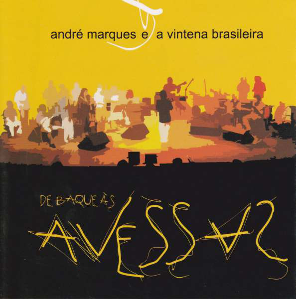 ANDRÉ MARQUES - André Marques E A Vintena Brasileira : De Barque Às Avessas cover 