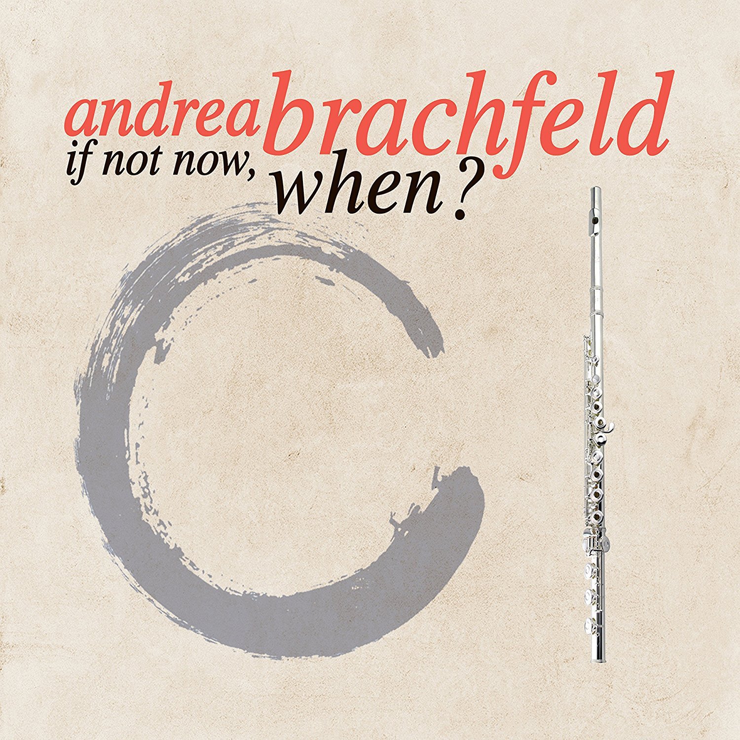 ANDREA BRACHFELD - If Not Now, When? cover 