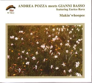 ANDREA POZZA - Andrea Pozza meets Gianni Basso ‎: Makin' Whoopee cover 