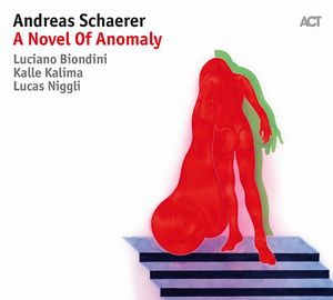 ANDREAS SCHAERER - A Novel Of Anomaly cover 