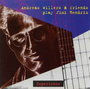 ANDREAS WILLERS - Andreas Willers & Friends Play Jimi Hendrix Experience cover 