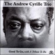 ANDREW CYRILLE - Good To Go, with A Tribute To Bu cover 