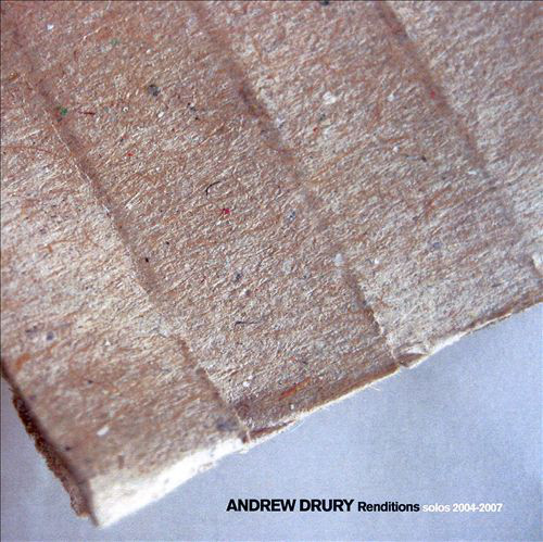 ANDREW DRURY - Renditions: Solos 2004-2007 cover 