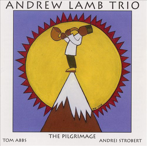 ANDREW LAMB - Andrew Lamb Trio : The Pilgrimage cover 