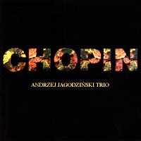 ANDRZEJ JAGODZIŃSKI - Andrzej Jagodziński Trio : Chopin cover 