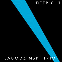 ANDRZEJ JAGODZIŃSKI - Andrzej Jagodziński Trio : Deep Cut cover 