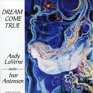 ANDY LAVERNE - Andy Laverne Meets Ivar Antonsen ‎: Dream Come True cover 