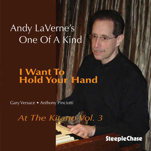 ANDY LAVERNE - I Want To Hold Your Hand - Live At The Kitano Vol.3 cover 