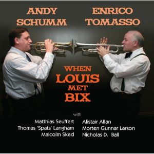 ANDY SCHUMM - Andy Schumm / Enrico Tomasso : When Louis Met Bix cover 